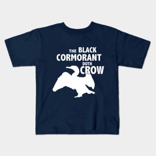 The Black Cormorant Doth Crow - White Kids T-Shirt